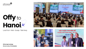 Offy To Hanoi - Meet & Gossip & Take Away with Local Tech